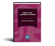 Callar en vida y perdonar en muerte