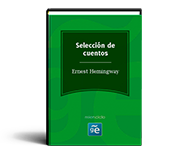 Ernest Hemingway (Selección cuentos)