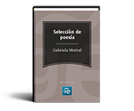 Gabriela Mistral (Selección poesía)